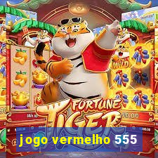 jogo vermelho 555